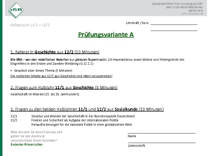Lehrkraft / Kurs: Kolloquium 11/1 + 12/2 Prüfungsvariante A __________________ 1. Referat in Geschichte