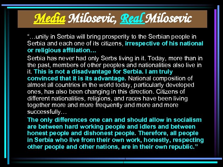 Media Milosevic, Real Milosevic “…unity in Serbia will bring prosperity to the Serbian people