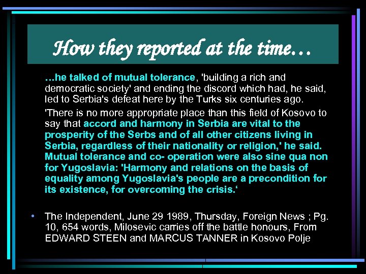 How they reported at the time… …he talked of mutual tolerance, 'building a rich