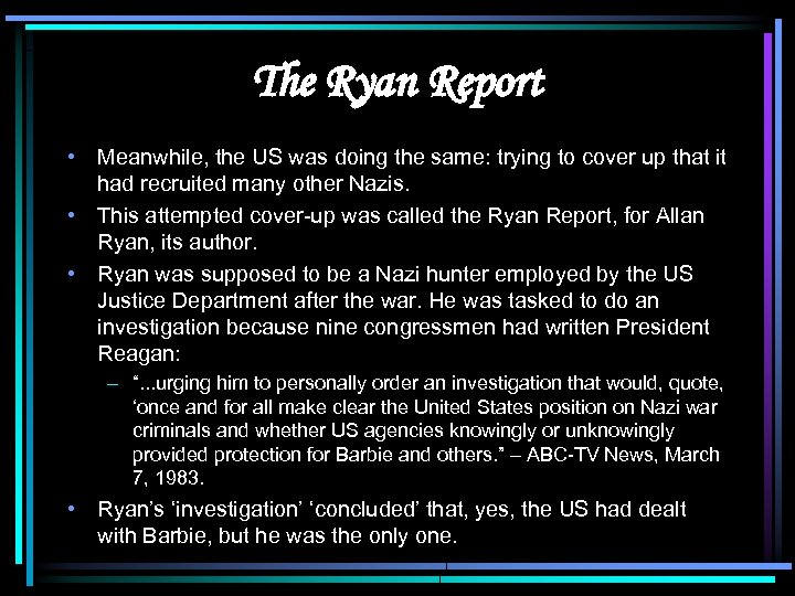 The Ryan Report • Meanwhile, the US was doing the same: trying to cover