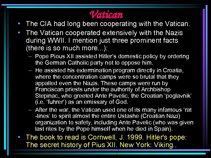 Vatican • The CIA had long been cooperating with the Vatican. • The Vatican