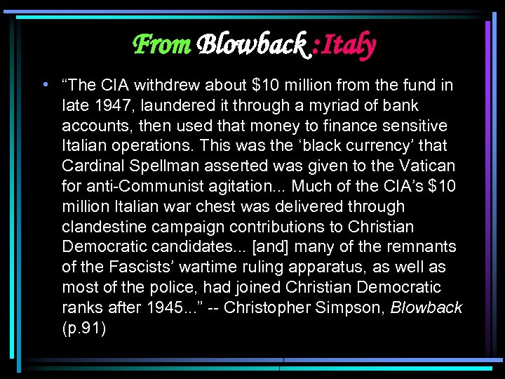 From Blowback : Italy • “The CIA withdrew about $10 million from the fund