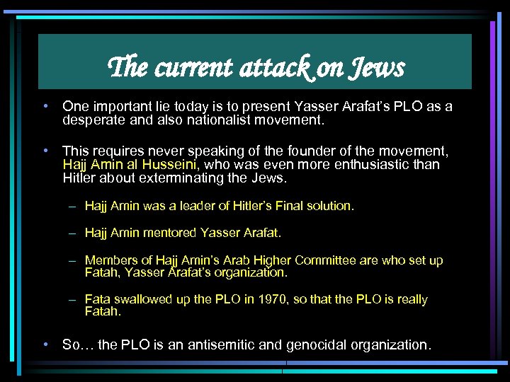 The current attack on Jews • One important lie today is to present Yasser