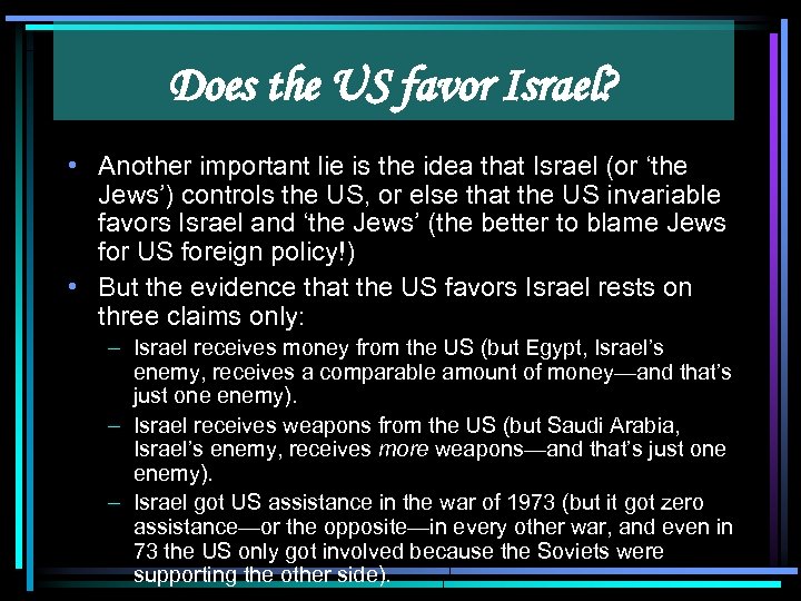 Does the US favor Israel? • Another important lie is the idea that Israel