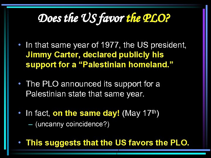 Does the US favor the PLO? • In that same year of 1977, the