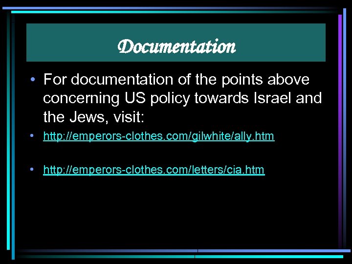Documentation • For documentation of the points above concerning US policy towards Israel and