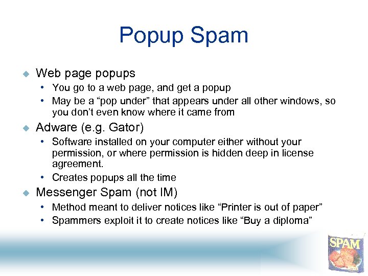 Popup Spam u Web page popups • You go to a web page, and