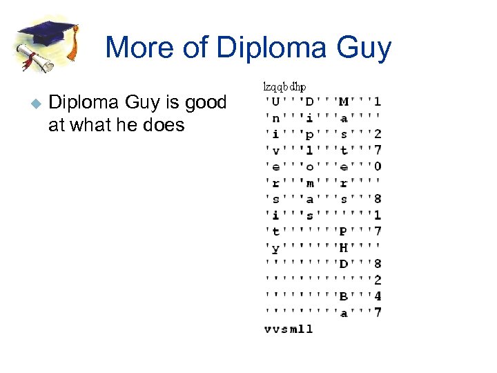 More of Diploma Guy u Diploma Guy is good at what he does 