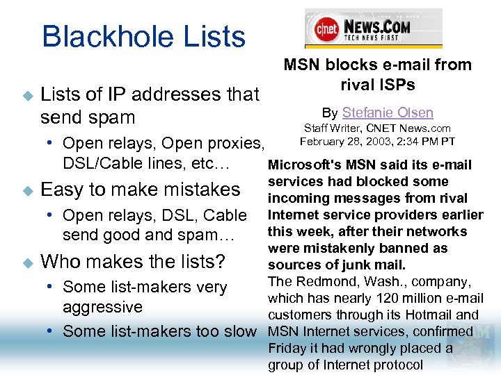 Blackhole Lists u Lists of IP addresses that send spam MSN blocks e-mail from