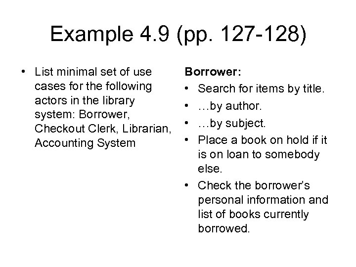 Example 4. 9 (pp. 127 -128) • List minimal set of use cases for