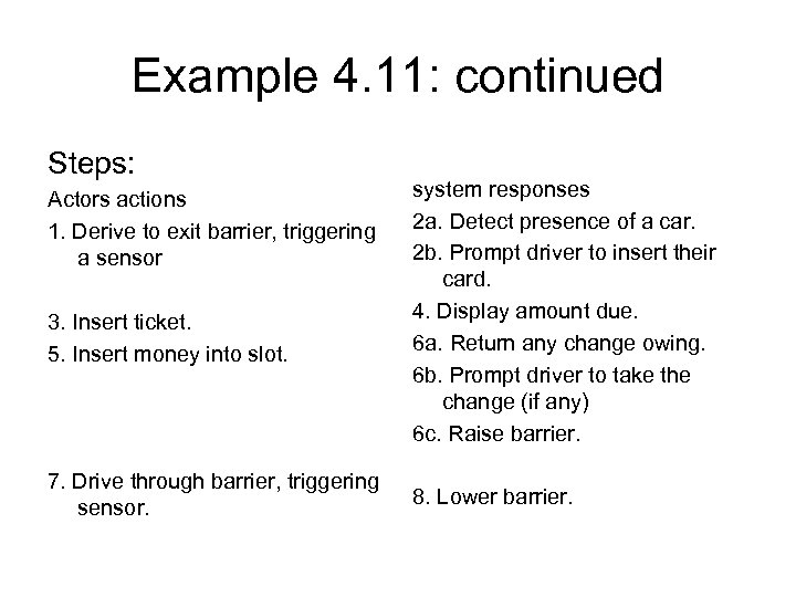 Example 4. 11: continued Steps: Actors actions 1. Derive to exit barrier, triggering a