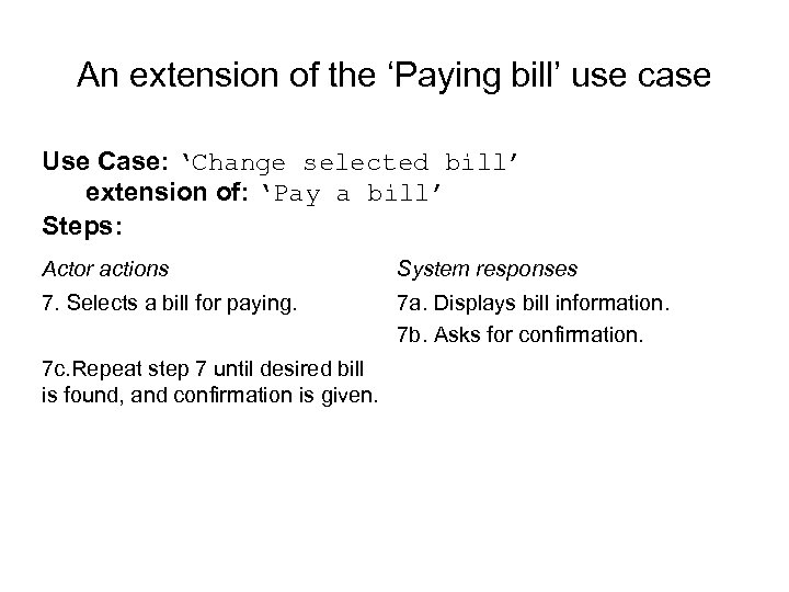 An extension of the ‘Paying bill’ use case Use Case: ‘Change selected bill’ extension