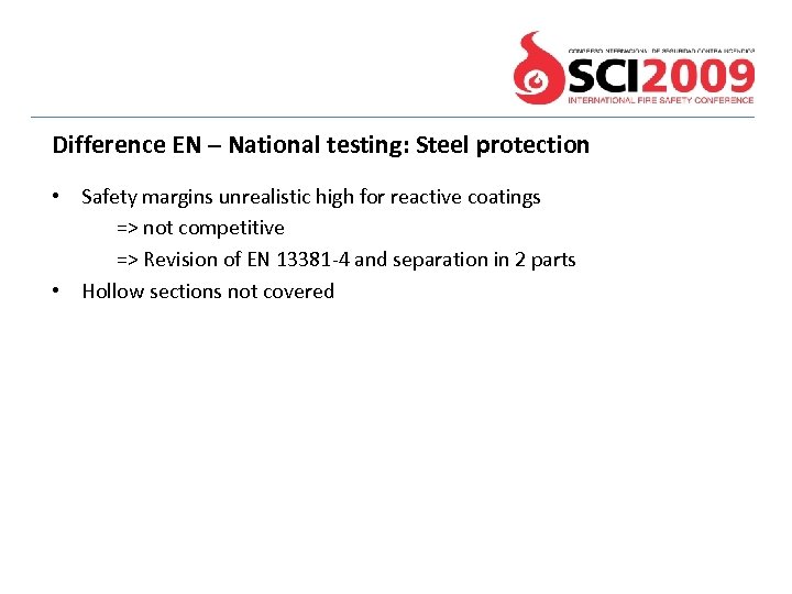 Difference EN – National testing: Steel protection • Safety margins unrealistic high for reactive