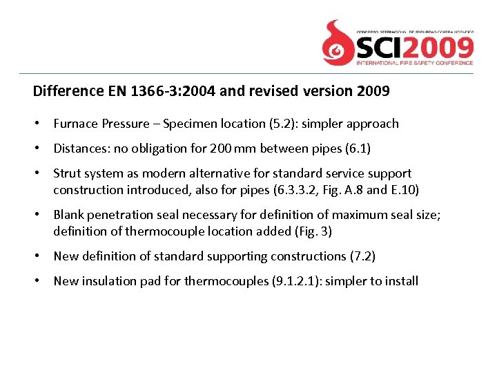 Difference EN 1366 -3: 2004 and revised version 2009 • Furnace Pressure – Specimen