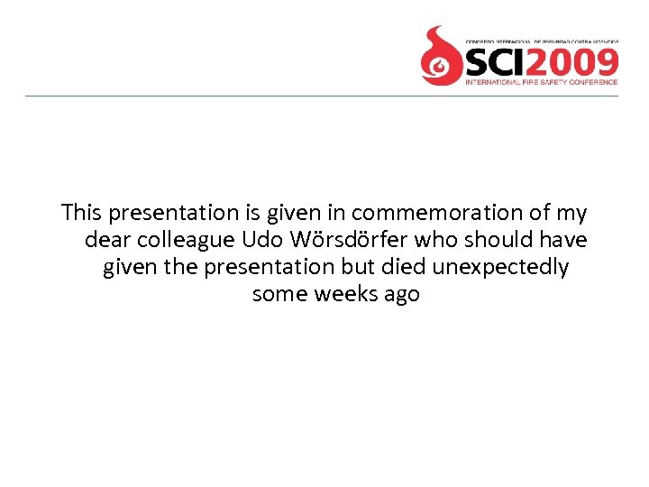 This presentation is given in commemoration of my dear colleague Udo Wörsdörfer who should