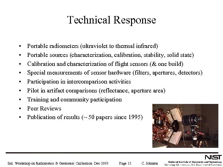 Technical Response • • • Portable radiometers (ultraviolet to thermal infrared) Portable sources (characterization,