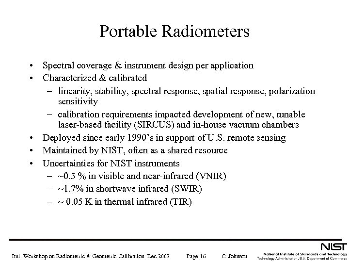 Portable Radiometers • Spectral coverage & instrument design per application • Characterized & calibrated