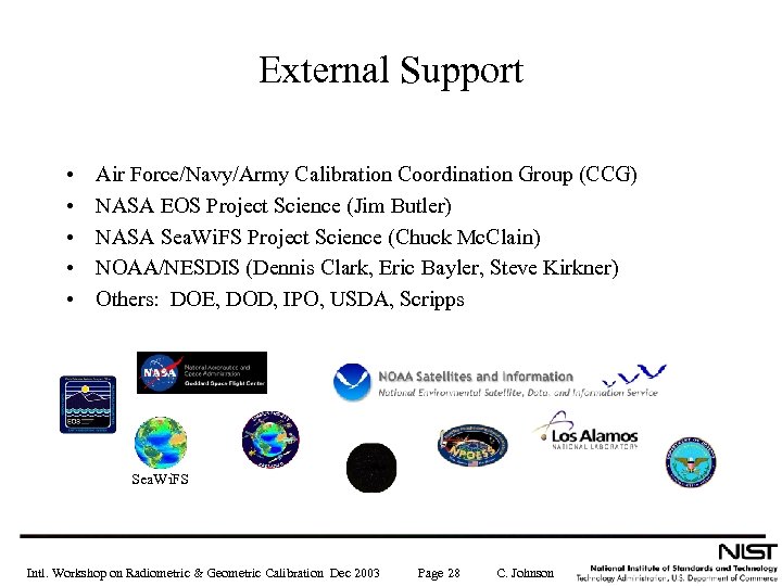 External Support • • • Air Force/Navy/Army Calibration Coordination Group (CCG) NASA EOS Project