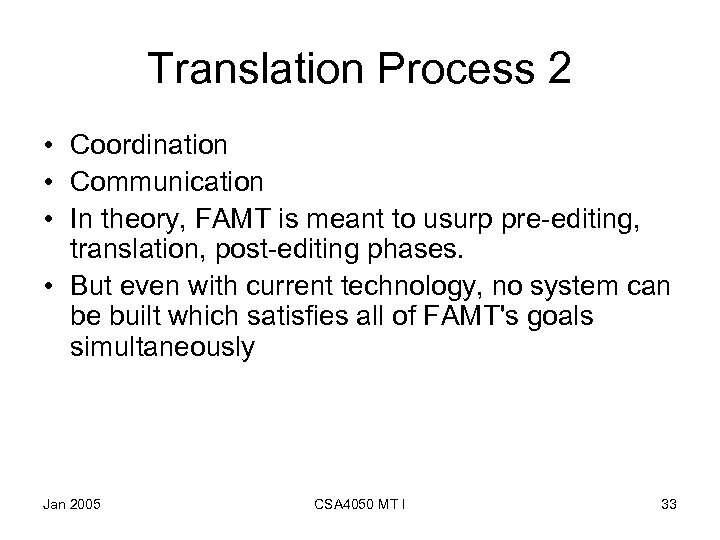 Translation Process 2 • Coordination • Communication • In theory, FAMT is meant to