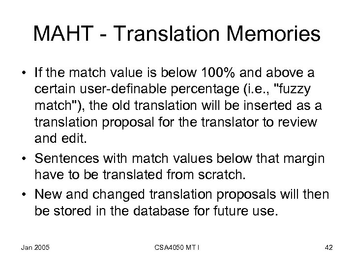 MAHT - Translation Memories • If the match value is below 100% and above
