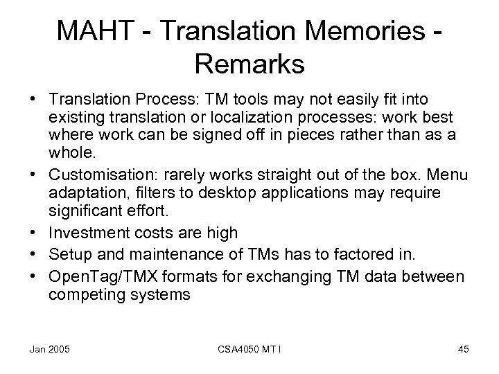 MAHT - Translation Memories - Remarks • Translation Process: TM tools may not easily