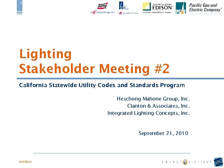 1 Lighting Stakeholder Meeting #2 California Statewide Utility Codes and Standards Program Heschong Mahone