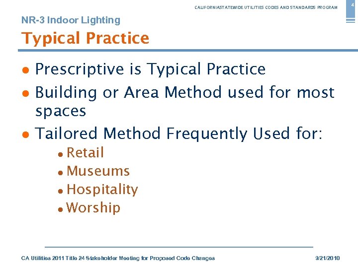 CALIFORNIASTATEWIDE UTILITIES CODES AND STANDARDS PROGRAM NR-3 Indoor Lighting Typical Practice ● Prescriptive is
