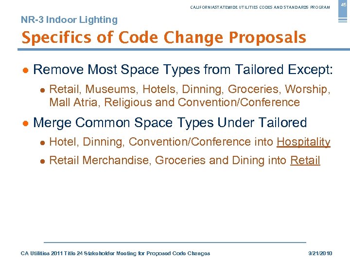CALIFORNIASTATEWIDE UTILITIES CODES AND STANDARDS PROGRAM NR-3 Indoor Lighting Specifics of Code Change Proposals