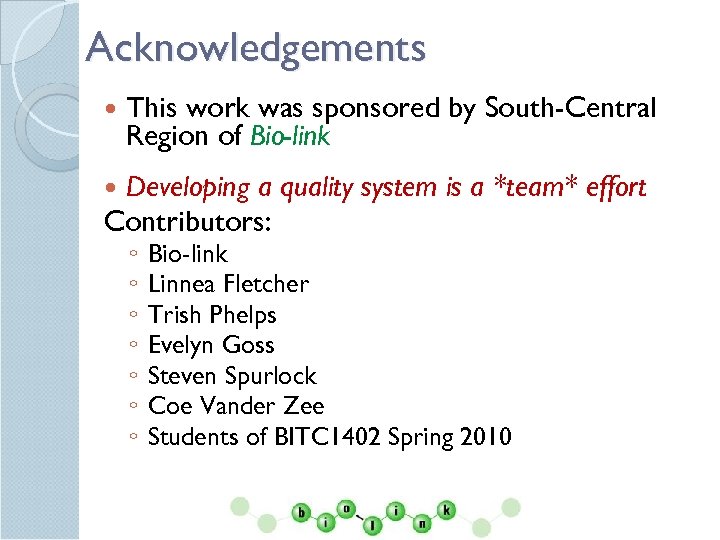 Acknowledgements This work was sponsored by South-Central Region of Bio-link Developing a quality system