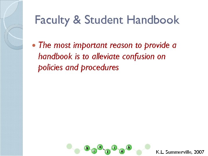 Faculty & Student Handbook The most important reason to provide a handbook is to