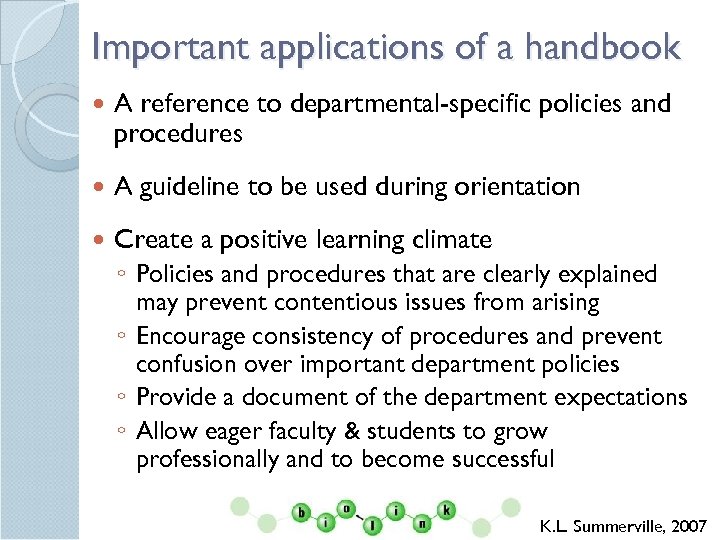 Important applications of a handbook A reference to departmental-specific policies and procedures A guideline