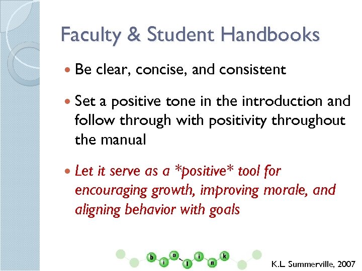 Faculty & Student Handbooks Be clear, concise, and consistent Set a positive tone in