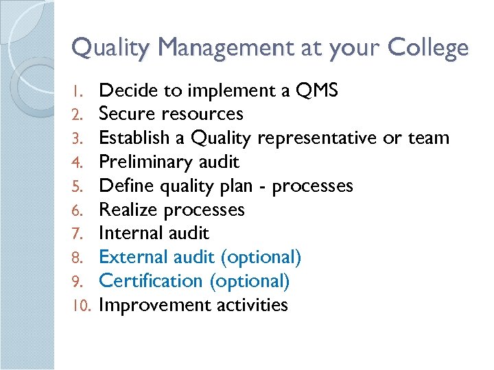 Quality Management at your College 1. 2. 3. 4. 5. 6. 7. 8. 9.