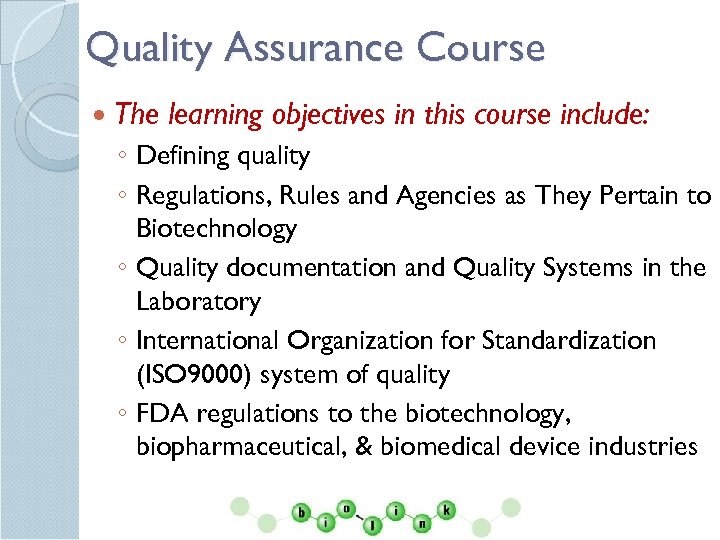 Quality Assurance Course The learning objectives in this course include: ◦ Defining quality ◦