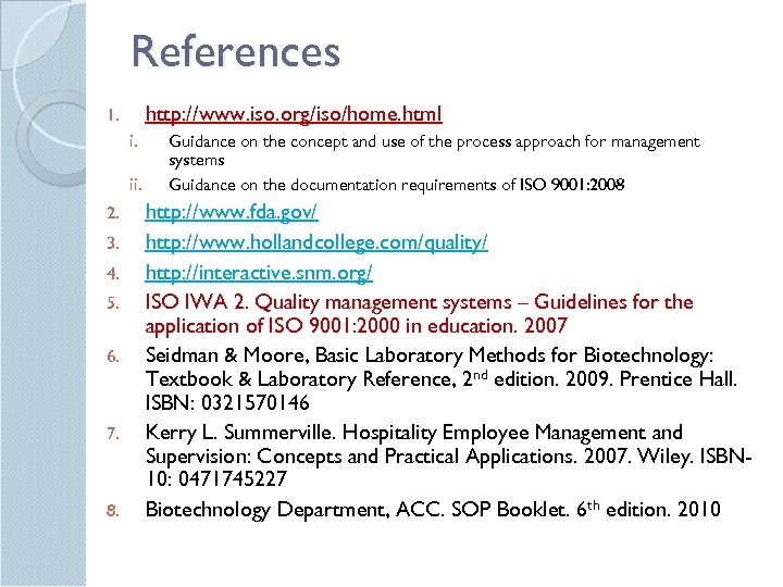 References http: //www. iso. org/iso/home. html 1. i. ii. 2. 3. 4. 5. 6.