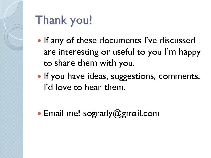 Thank you! If any of these documents I’ve discussed are interesting or useful to