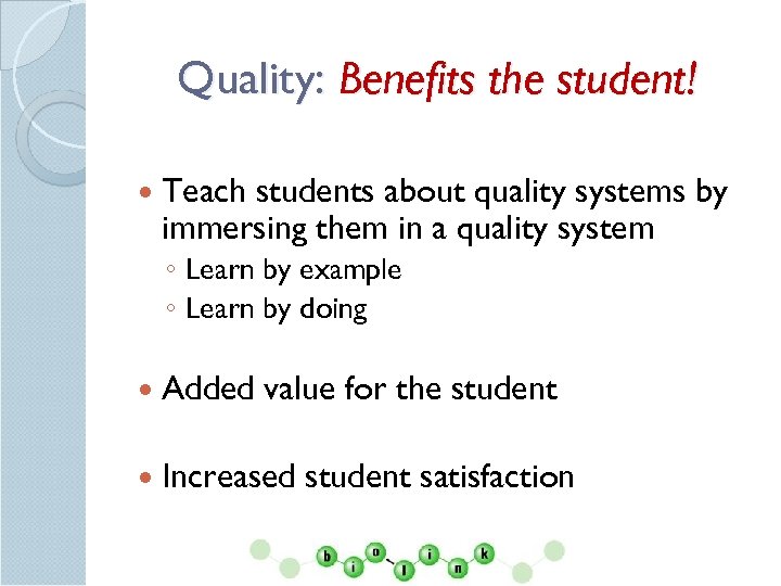 Quality: Benefits the student! Teach students about quality systems by immersing them in a