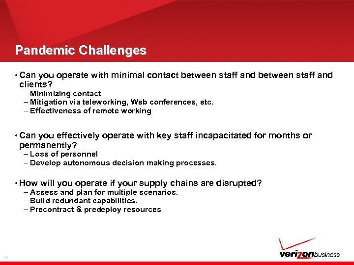 Pandemic Challenges • Can you operate with minimal contact between staff and clients? –