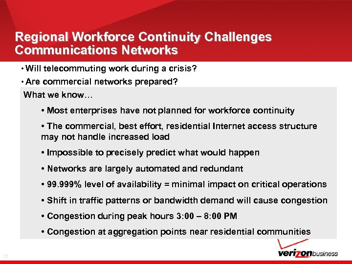 Regional Workforce Continuity Challenges Communications Networks • Will telecommuting work during a crisis? •