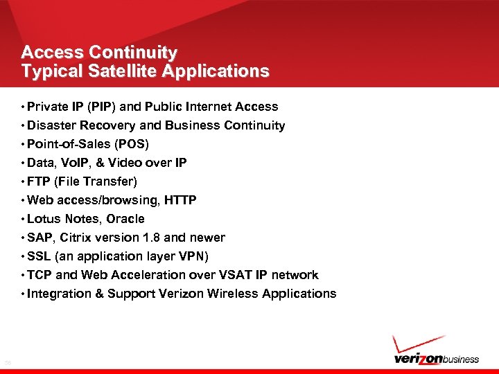 Access Continuity Typical Satellite Applications • Private IP (PIP) and Public Internet Access •