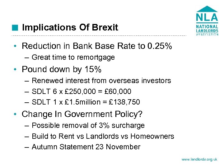Implications Of Brexit • Reduction in Bank Base Rate to 0. 25% – Great