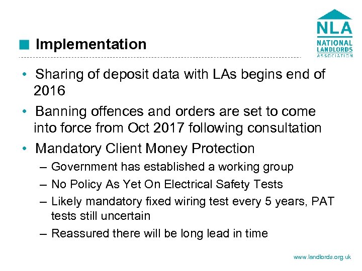 Implementation • Sharing of deposit data with LAs begins end of 2016 • Banning