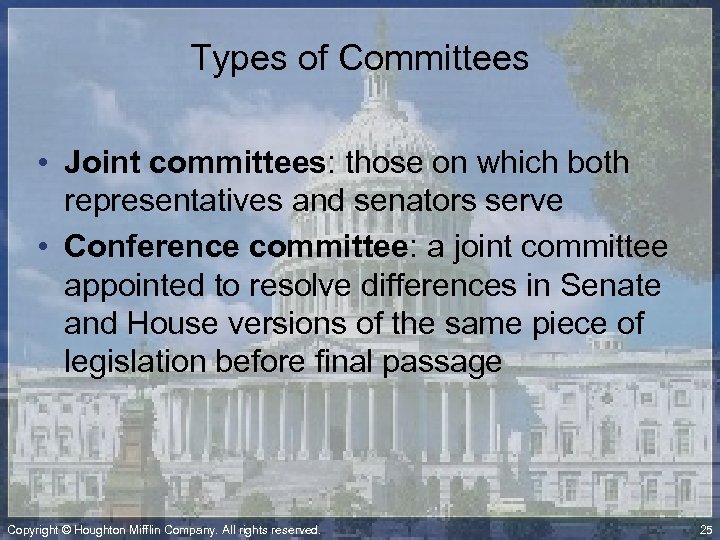 Types of Committees • Joint committees: those on which both representatives and senators serve