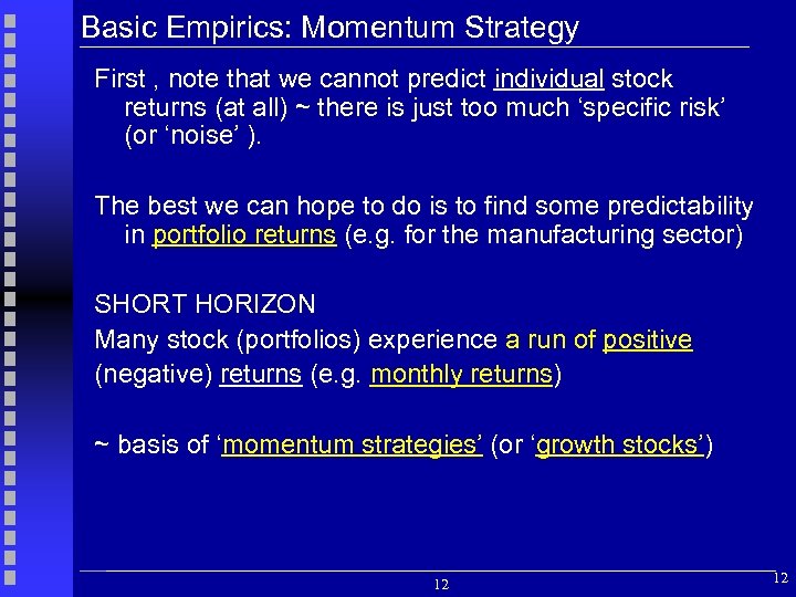 Basic Empirics: Momentum Strategy First , note that we cannot predict individual stock returns