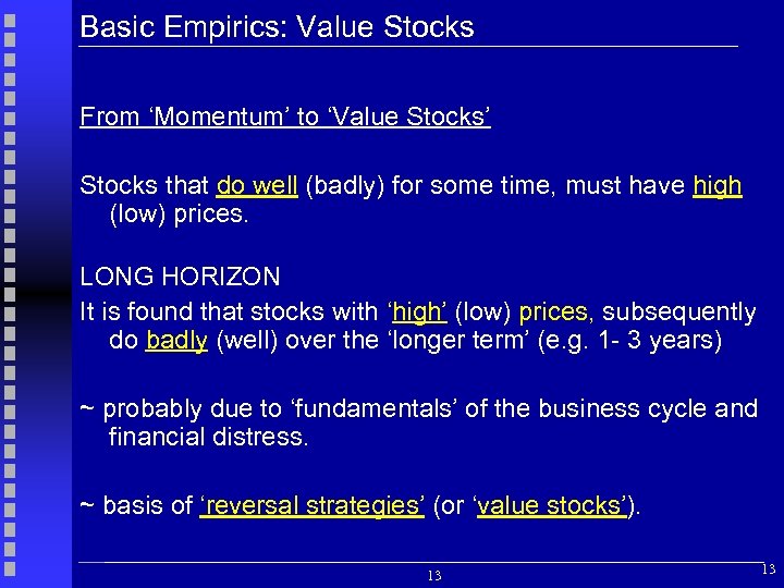 Basic Empirics: Value Stocks From ‘Momentum’ to ‘Value Stocks’ Stocks that do well (badly)