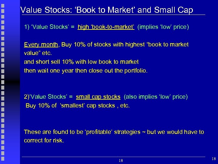 Value Stocks: ‘Book to Market’ and Small Cap 1) ‘Value Stocks’ = high ‘book-to-market’