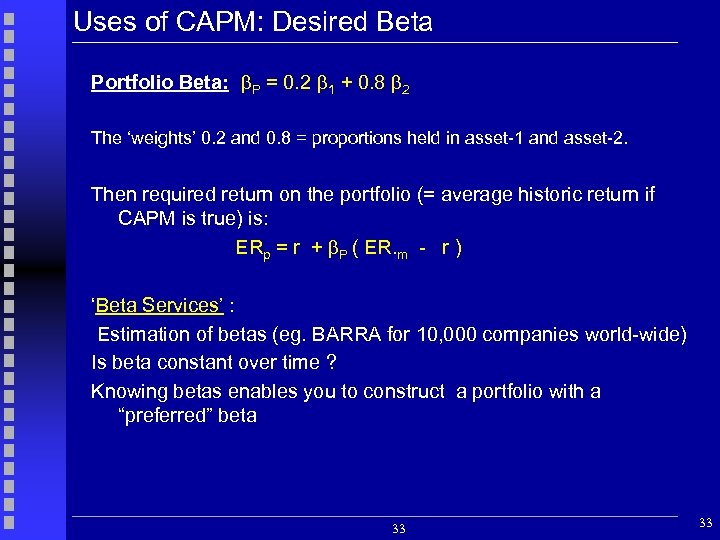 Uses of CAPM: Desired Beta Portfolio Beta: P = 0. 2 1 + 0.
