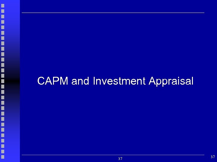 CAPM and Investment Appraisal 37 37 