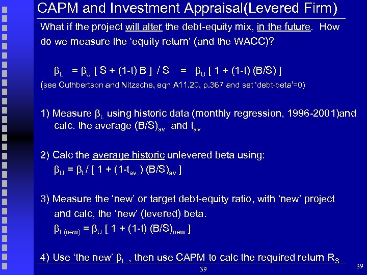 CAPM and Investment Appraisal(Levered Firm) What if the project will alter the debt-equity mix,