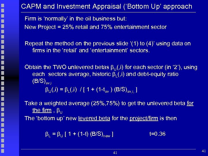 CAPM and Investment Appraisal (‘Bottom Up’ approach Firm is ‘normally’ in the oil business